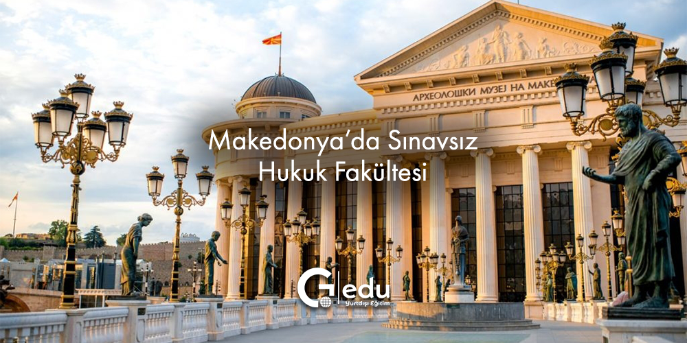 makedonya'da sınavsız hukuk fakültesi